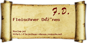 Fleischner Dénes névjegykártya